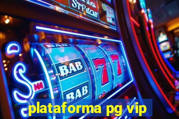 plataforma pg vip